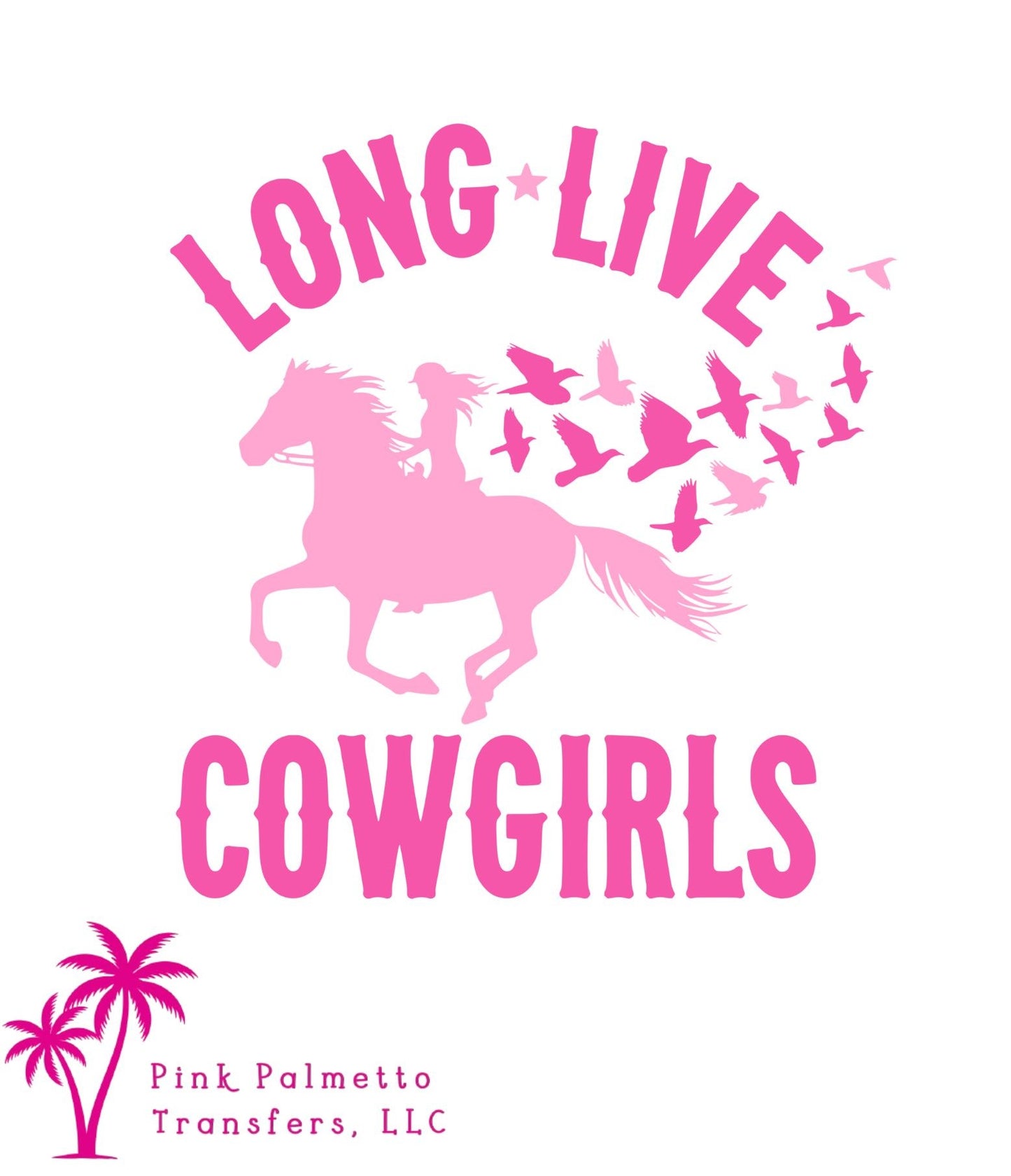 Long Live Cowgirls 10" DTF Transfer