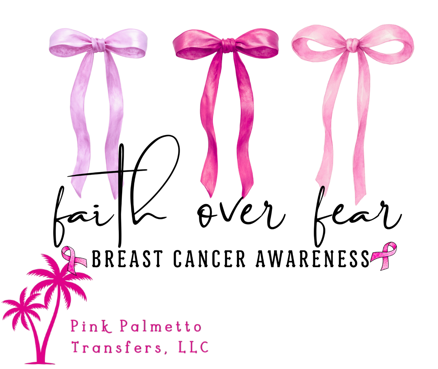 Faith Over Fear Bresst Cancer 10" DTF Transfer