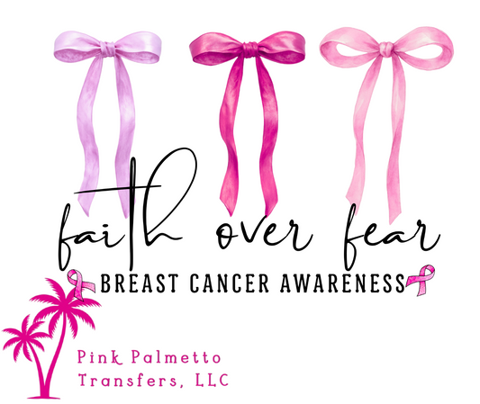 Faith Over Fear Bresst Cancer 10" DTF Transfer