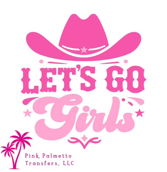 Lets Go Girls 6" DTF Transfer