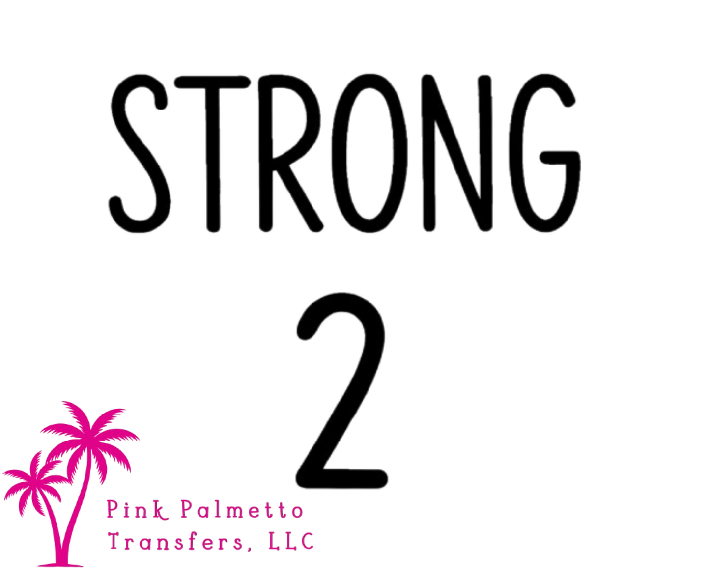 Custom Strong2 10" DTF Transfer
