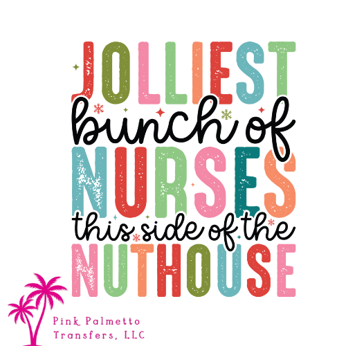 Jolliest Bunch of Nurses 10" DTF Transfer