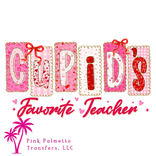 Cupid's Favorite Teacher 10" DTF Transfer