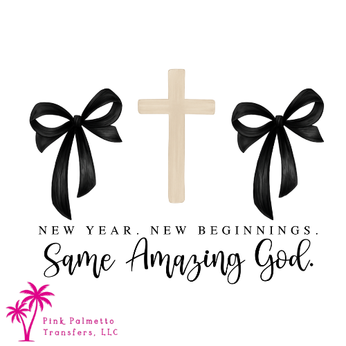 Custom New Year, Same Amazing God 10" DTF Transfer