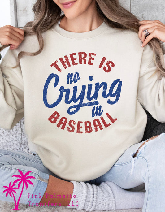 There's No Crying in Baseball Sweatshirt