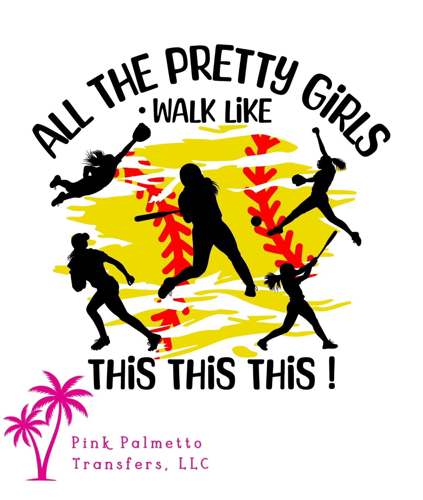 All The Pretty Girls Walk 10" DTF Transfer