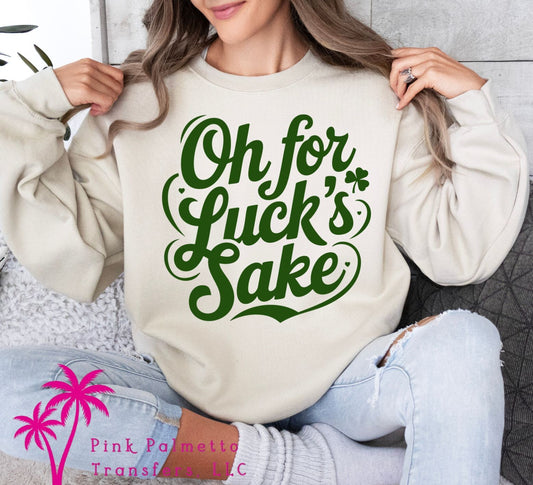 Oh For Luck's Sake Sweatshirt