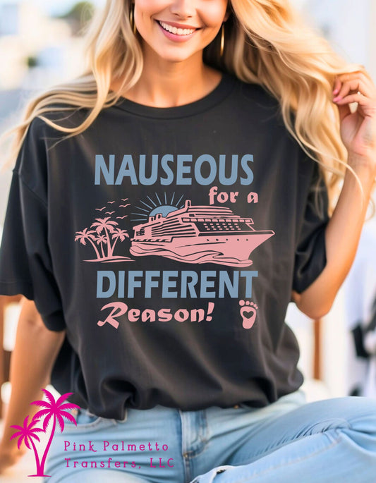 Nauseous for a Different Reason Tshirt