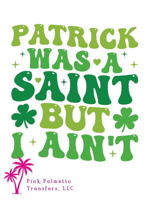 Patrick Was a Saint 10" DTF Transfer