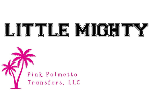 Little Mighty 10" DTF Transfer