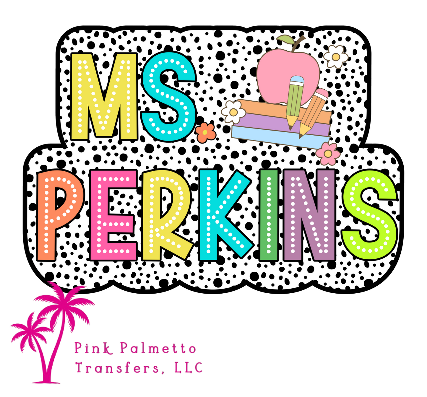 Custom Ms. Perkins 11" DTF Transfer