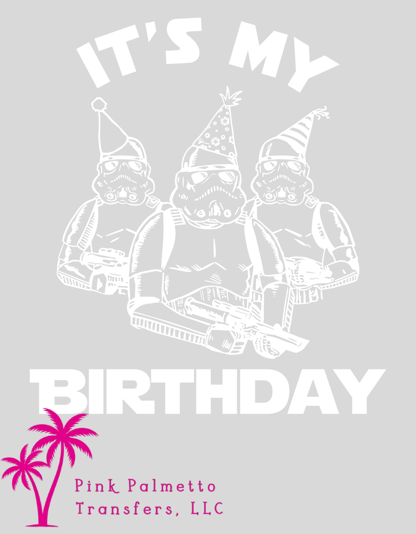 It's My Birthday Storm Troopers 10" DTF Transfer