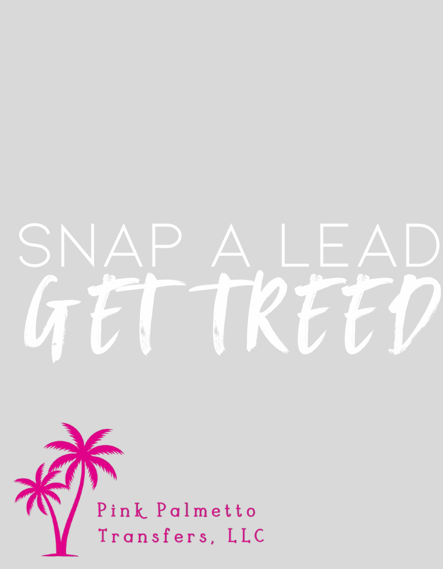 Snap a Lead, Get Treed 12" DTF Transfer