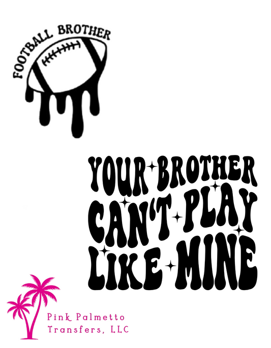 Custom Brother Can't Play Like Mine Brother 4" & 10" DTF Transfer Bundle