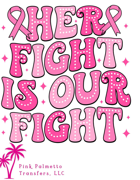 Her Fight is Our Fight DTF Transfer