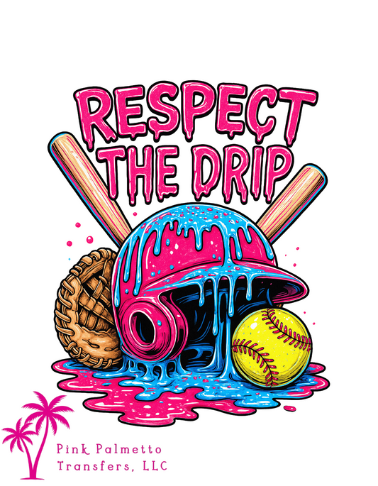 Respect the Drip 12" DTF Transfer