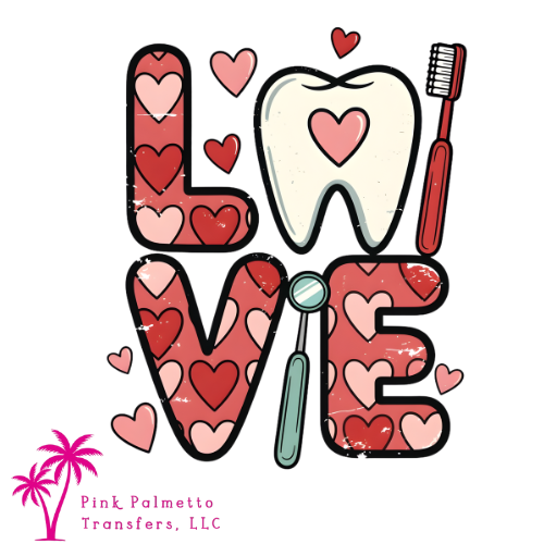 Dentist Love 12" DTF Transfer