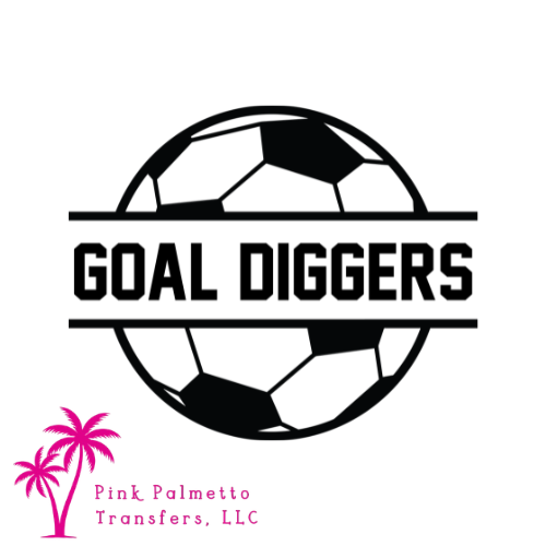 Goal Diggers 10" DTF Transfer