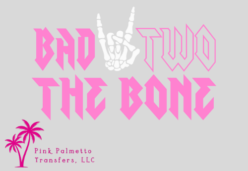 Bad Two the Bone 7" DTF Transfer
