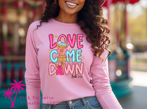 Love Came Down Long Sleeve Tshirt