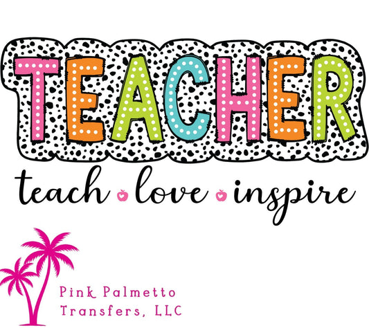 Teach Love Inspire 12" DTF Transfer