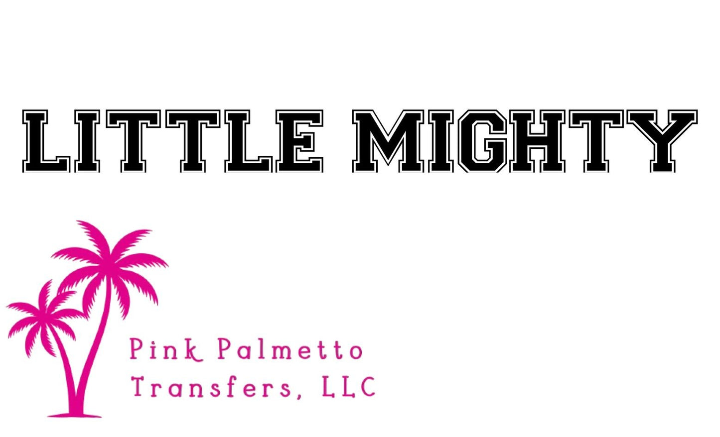 Little Mighty 10" DTF Transfer