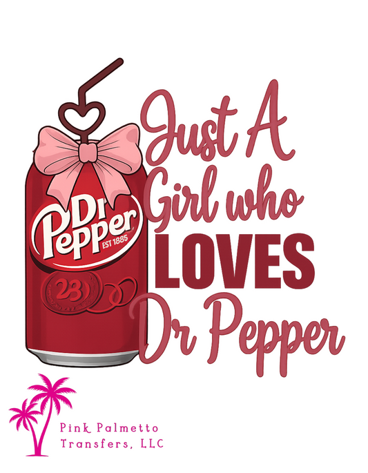 Girl Who Loves Dr. Pepper 8" DTF Transfer