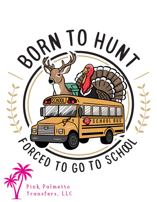 Born to Hunt 6" DTF Transfer