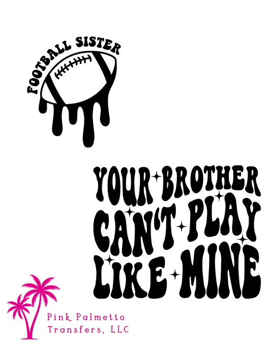 Custom Brother Can't Play Like Mine Sister 3" & 6" DTF Transfer Bundle