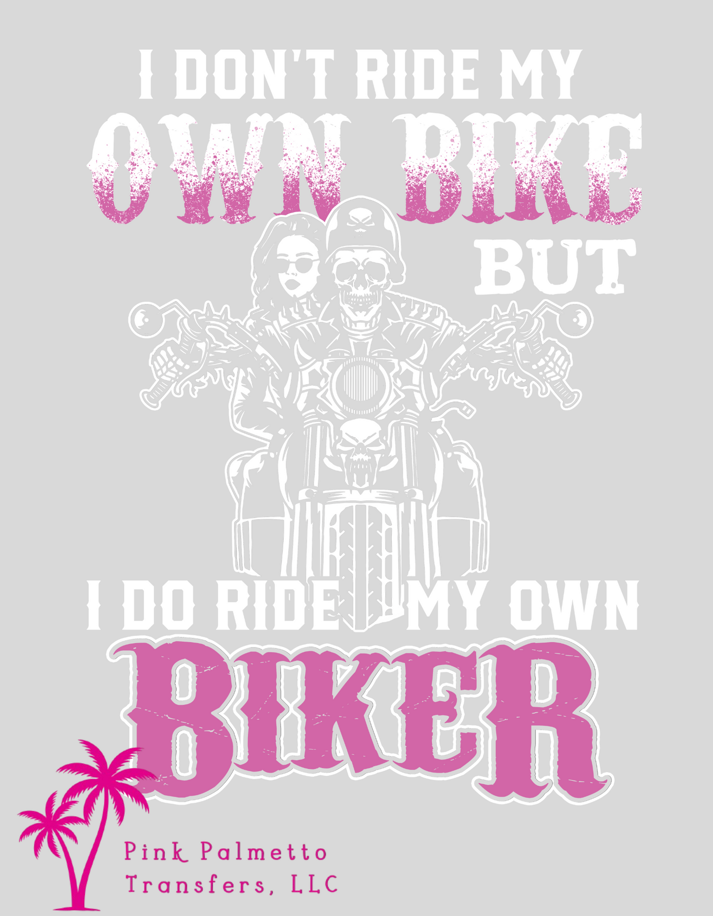 Don't Ride Own Bike 12" DTF Transfer