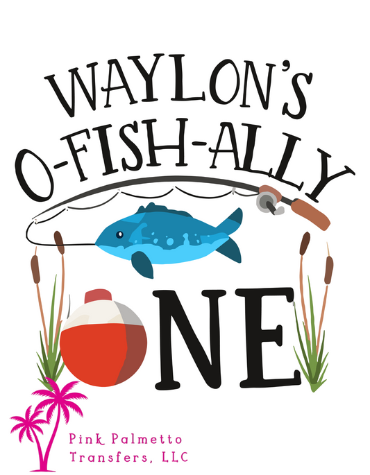 Waylon's O-Fish-ally One 12" DTF Transfer