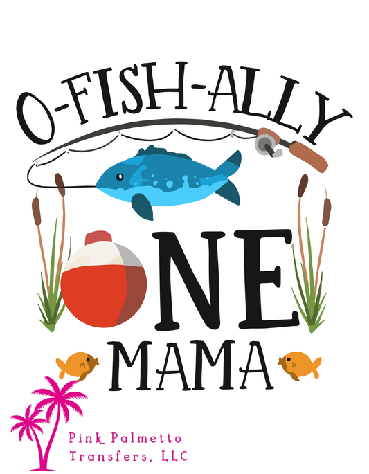 O-Fish-ally One Mama 12" DTF Transfer