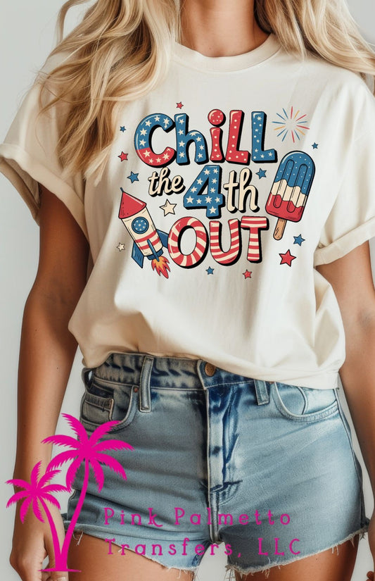 Chill the 4th Out Tshirt