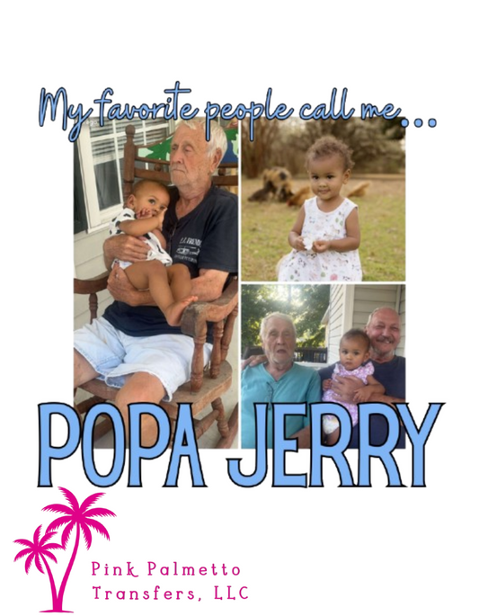 Favorite People Call Me Poppa Jerry 12" DTF Transfer