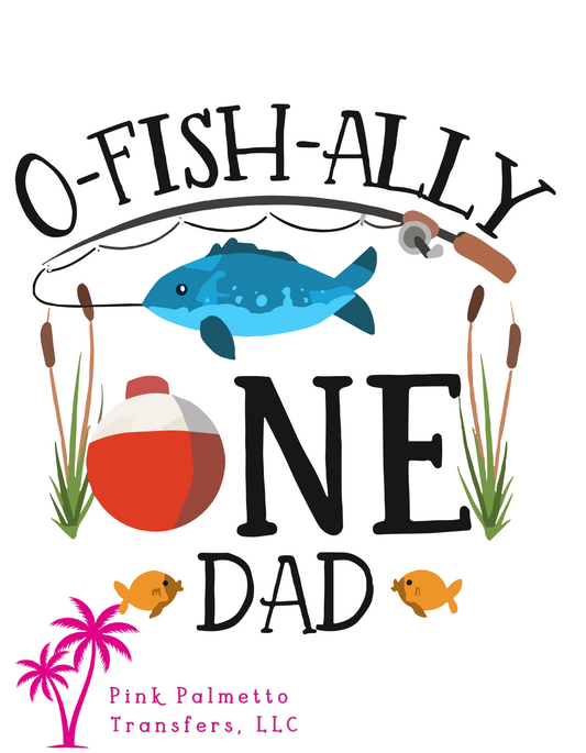 O-Fish-ally One Dad 12" DTF Transfer