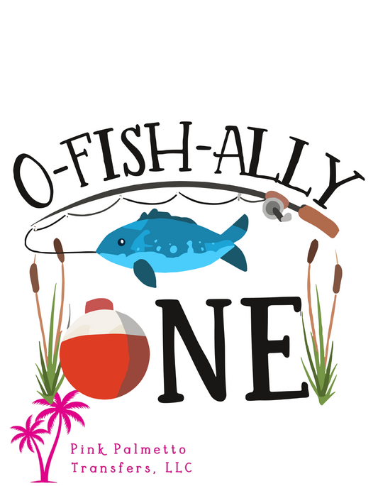 O-Fish-Ally One 6" DTF Transfer