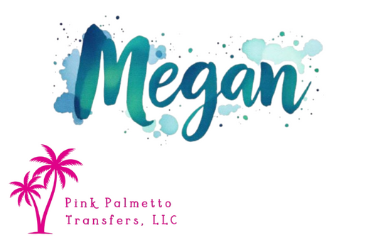 Custom Megan Name 4.5" DTF Transfer